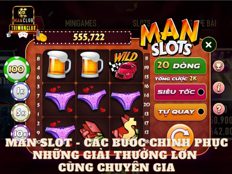 Man slot – Các bước chinh phục những giải thưởng lớn cùng chuyên gia